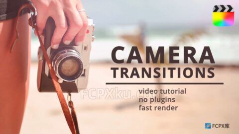 Camera Transitions FCPX插件27种摄像机镜头动画转场过渡