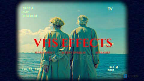 VHS Effects FCPX插件录像画面风格化叠加效果