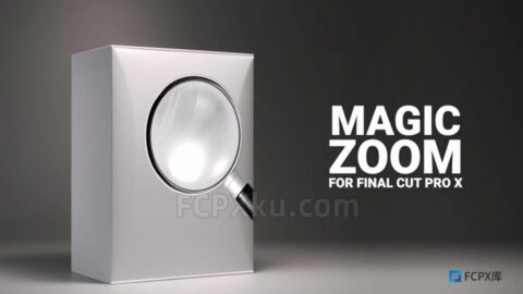 Magic Zoom FCPX插件画面中焦点放大缩小动画制作