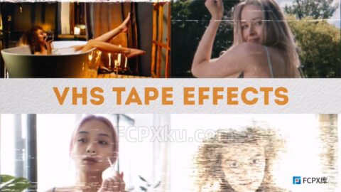 VHS Tape Effects FCPX插件10种磁带故障特效画面效果预设