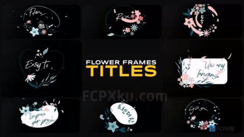 Flower Frames Titles FCPX插件婚礼介绍文字标题动画
