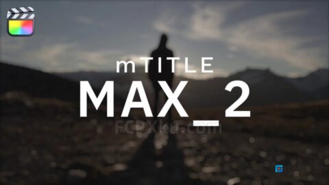 mTitle MAX 2 FCPX插件30个现代文字标题动画预设