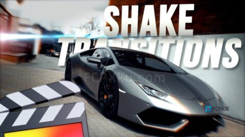 Shake Transitions FCPX插件35种抖动摇晃效果视频转场过渡预设