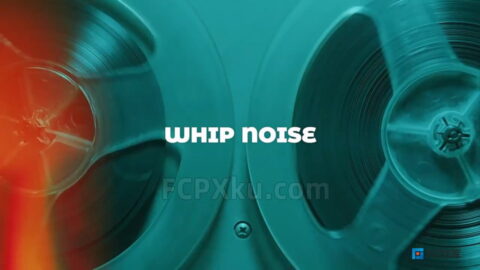 12组平滑移动缩放噪波模糊视频转场预设FCPX插件Whip Noise Transitions