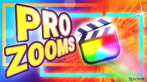 专业制作缩放变焦放大效果FCPX插件Pro Zooms